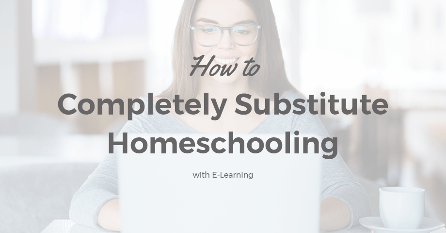 Substitute Homeschooling with E-Learning